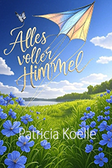 Patricia Koelle: Alles voller Himmel