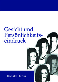 Ronald Henss: Gesicht und Persönlichkeitseindruck - Psychologie